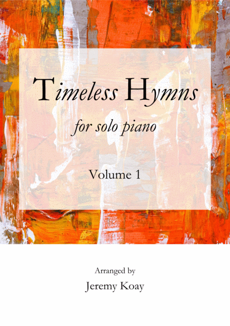 Free Sheet Music Timeless Hymns For Solo Piano Volume 1