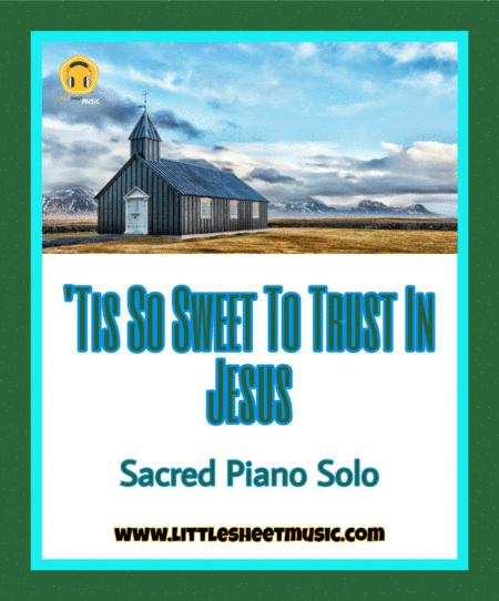 Tis So Sweet To Trust In Jesus Sacred Piano Solo Sheet Music