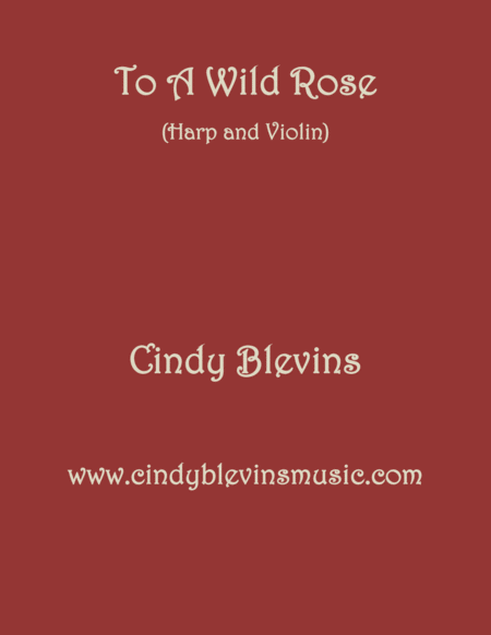 To A Wild Rose Arranged For Harp And Violin Sheet Music