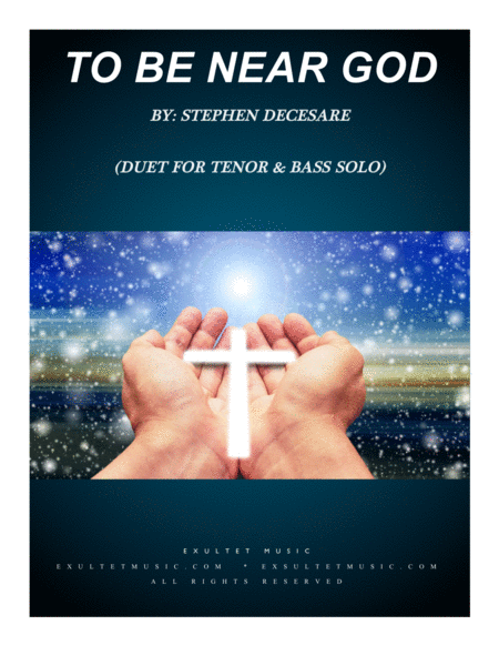 Free Sheet Music To Be Near God Duet For Tenor And Bass Solo