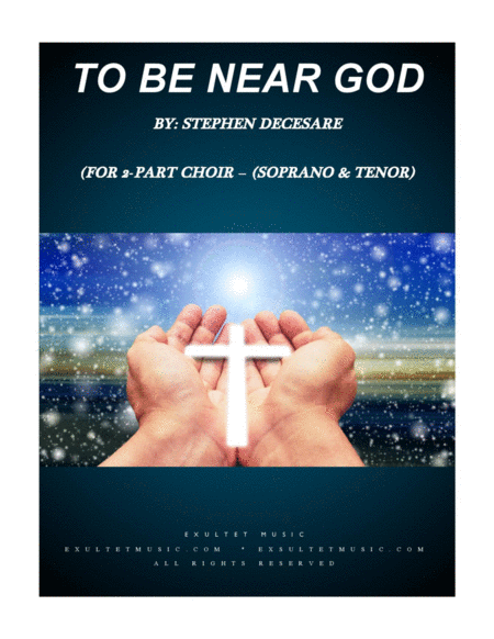 Free Sheet Music To Be Near God For 2 Part Choir Soprano And Tenor