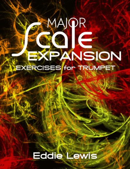 Free Sheet Music Trumpet Major Scale Expansion Exercises In Every Key By Eddie Lewis