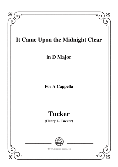 Tucker It Came Upon The Midnight Clear In D Major For A Cappella Sheet Music