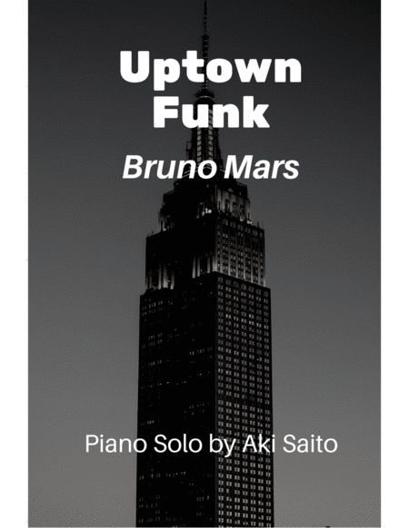 Free Sheet Music Uptown Funk Funky Piano Solo Arranged By Aki Saito