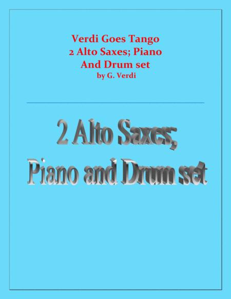 Verdi Goes Tango G Verdi 2 Alto Saxes Piano And Drum Set Sheet Music