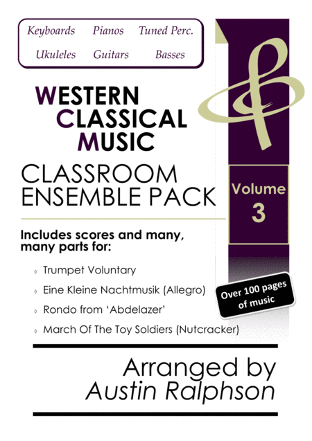 Volume 3 Western Classical Music Classroom Ensemble Pack 4 Pieces With Backing Tracks Extra Value Bundle Of Music For Keyboards Ukuleles Guitars Basse Sheet Music