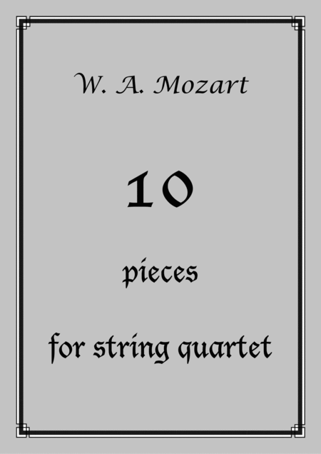 Free Sheet Music W A Mozart 10 Pieces For String Quartet Score