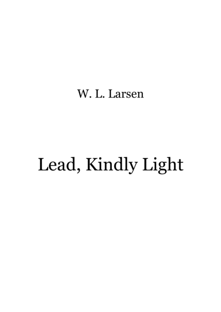 W L Larsen Lead Kindly Light Sheet Music