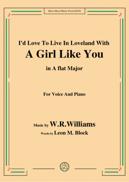 Free Sheet Music W R Williams I D Love To Live In Loveland With A Girl Like You In A Flat Major For Voice Piano