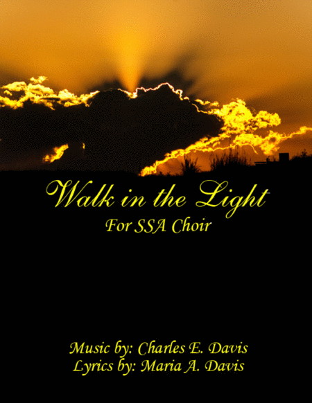 Free Sheet Music Walk In The Light Ssa Choir Version