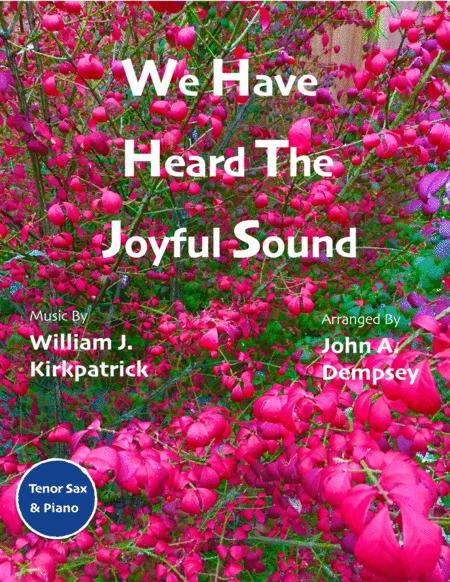 We Have Heard The Joyful Sound Tenor Sax And Piano Sheet Music