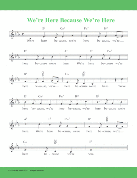 We Re Here Because We Re Here Sheet Music