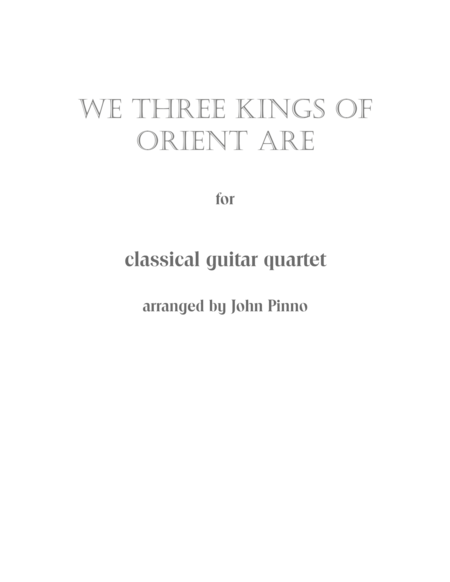 We Three Kings Of Orient Are For Classical Guitar Trio Or Quartet Sheet Music