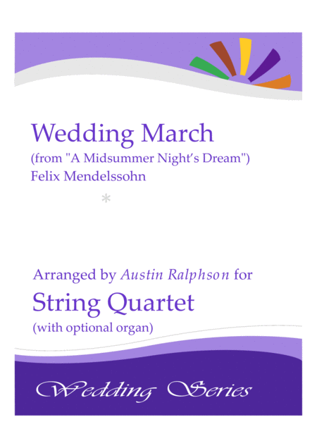 Wedding March From A Midsummer Nights Dream By Mendelssohn String Quartet With Optional Organ Sheet Music