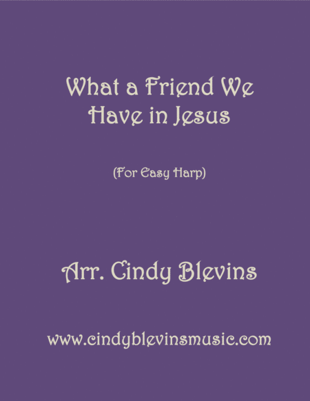 Free Sheet Music What A Friend We Have In Jesus Arranged For Easy Harp Lap Harp Friendly From My Book Easy Favorites Vol 1 Hymns