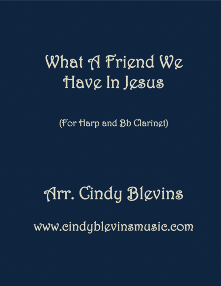 Free Sheet Music What A Friend We Have In Jesus Arranged For Harp And Bb Clarinet