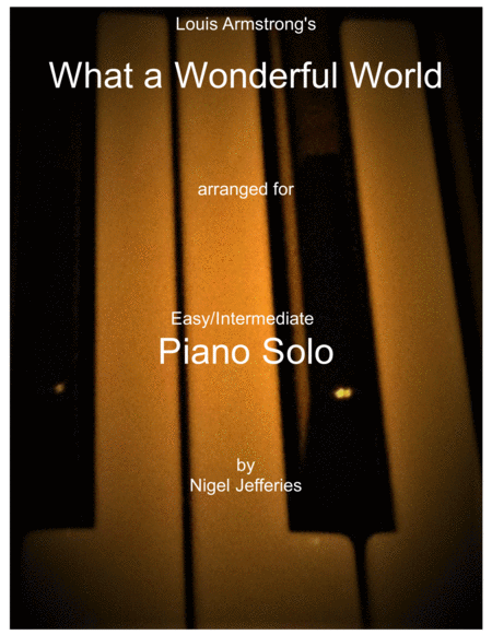 Free Sheet Music What A Wonderful World Arranged For Easy Intermediate Piano Solo