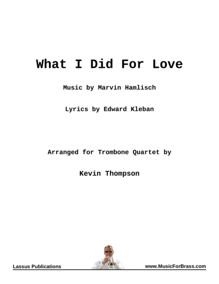 Free Sheet Music What I Did For Love For Trombone Quartet