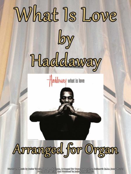 Free Sheet Music What Is Love Haddaway Arranged For Organ