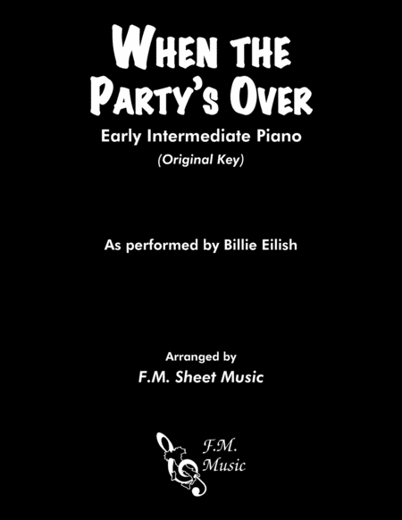 Free Sheet Music When The Partys Over Early Intermediate Piano Original Key