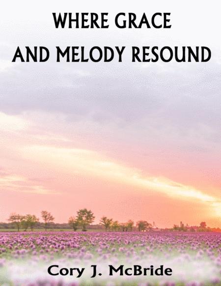 Where Grace And Melody Resound Sheet Music