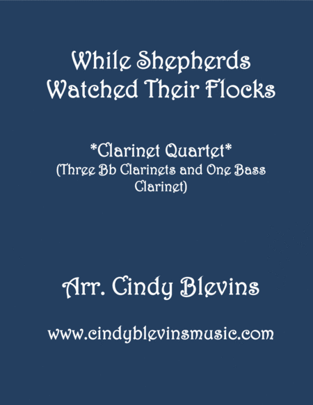 Free Sheet Music While Shepherds Watched For Clarinet Quartet With Bass Clarinet