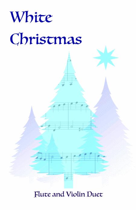 Free Sheet Music White Christmas Flute And Violin Duet