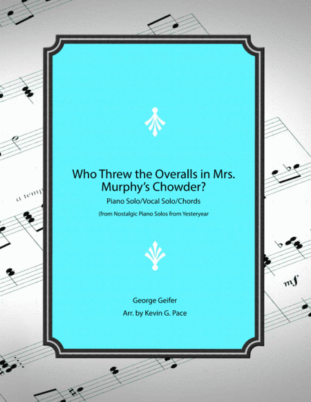 Free Sheet Music Who Threw The Overalls In Mrs Murphys Chowder Piano Solo Vocal Solo Chords