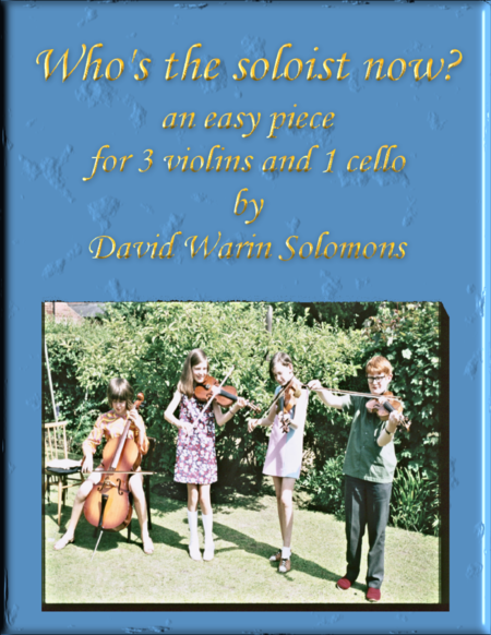 Free Sheet Music Whos The Soloist Now A Game For 3 Violins And 1 Cello