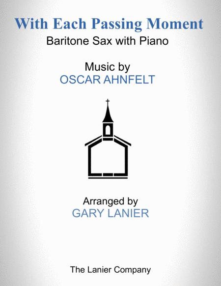 Free Sheet Music With Each Passing Moment Baritone Sax With Piano Score Part Included