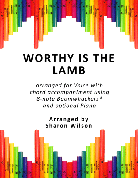 Worthy Is The Lamb For Voice And 8 Note Boomwhackers Sheet Music