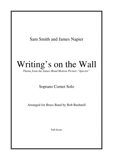 Writings On The Wall From The James Bond Film Spectre Sam Smith Soprano Cornet Solo And Brass Band Sheet Music