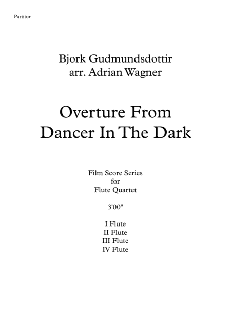 Overture From Dancer In The Dark Bjork Gudmundsdottir Flute Quartet Arr Adrian Wagner Page 2