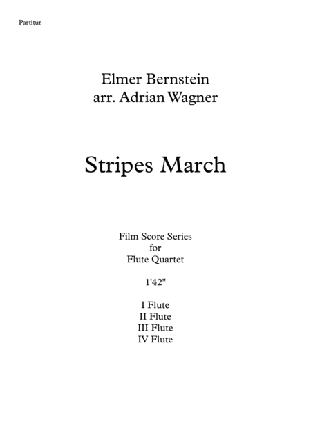 Stripes March Elmer Bernstein Flute Quartet Arr Adrian Wagner Page 2