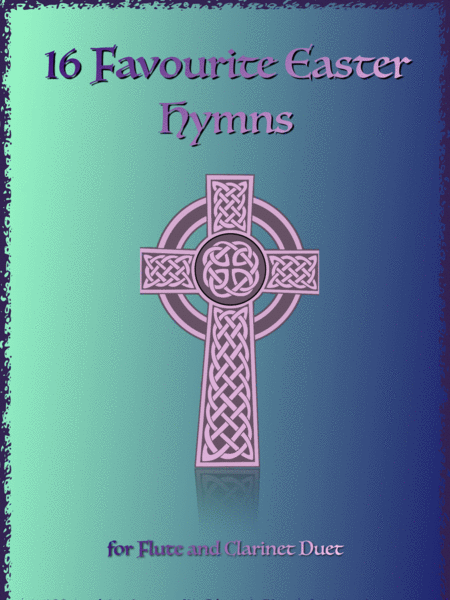 Free Sheet Music 16 Favourite Easter Hymns For Flute And Clarinet Duet