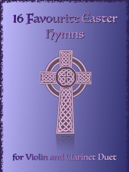 Free Sheet Music 16 Favourite Easter Hymns For Violin And Clarinet Duet