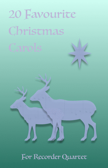 Free Sheet Music 20 Favourite Christmas Carols For Recorder Quartet