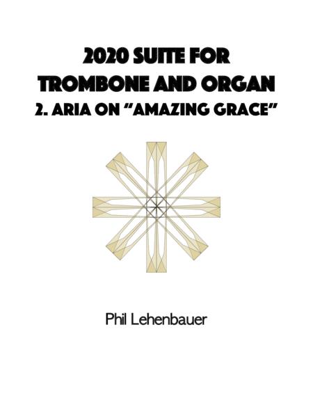 Free Sheet Music 2020 Suite For Trombone And Organ Mvt 2 Aria On Amazing Grace By Phil Lehenbauer