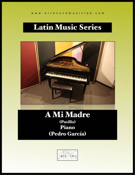 Free Sheet Music A Mi Madre Pasillo For Piano Folk Latin Music