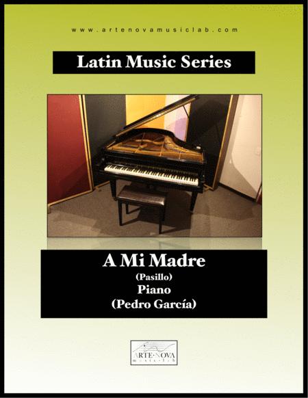 A Mi Madre Pasillo For Piano Folk Latin Music Sheet Music