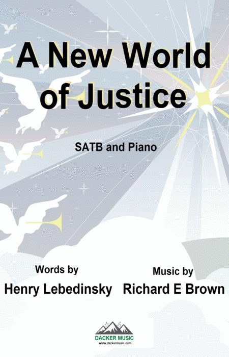 Free Sheet Music A New World Of Justice Satb
