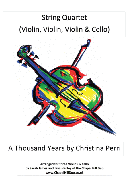 Free Sheet Music A Thousand Years String Quartet 3 Violins Cello Arrangement By The Chapel Hill Duo