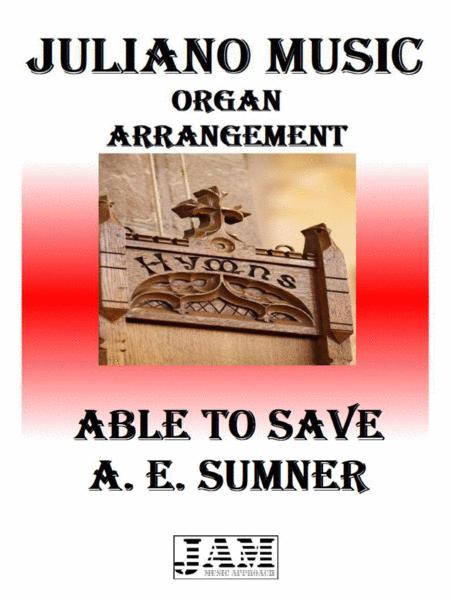 Able To Save A E Sumner Easy Organ Sheet Music