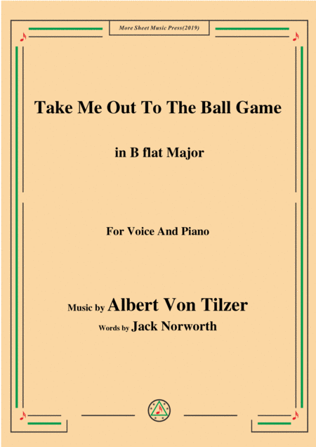 Albert Von Tilzer Take Me Out To The Ball Game In B Flat Major For Voice Piano Sheet Music