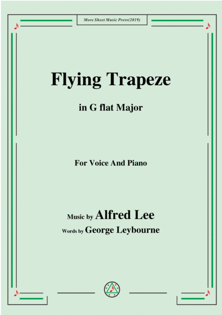Free Sheet Music Alfred Lee Flying Trapeze In G Flat Major For Voice Piano