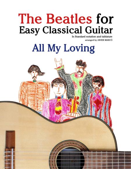 All My Loving The Beatles For Easy Classical Guitar Sheet Music