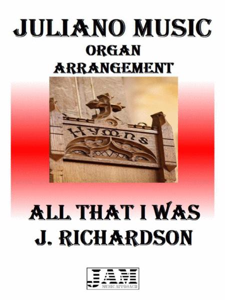 All That I Was J Richardson Easy Organ Sheet Music