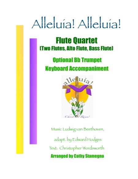 Free Sheet Music Alleluia Alleluia Melody Is Ode To Joy Flute Quartet Two Flutes Alto Flute Bass Flute Opt Bb Trumpet Keyboard Acc