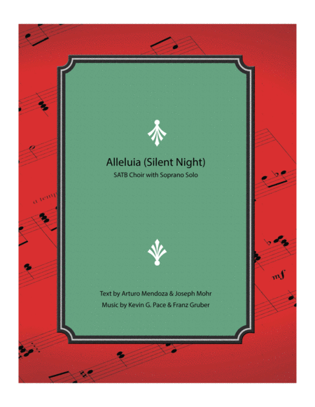 Alleluia Silent Night Satb Choir With Soprano Soloist And Piano Accompaniment Sheet Music