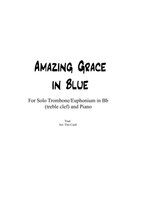 Free Sheet Music Amazing Grace In Blue For Trombone Euphonium In Bb Treble Clef And Piano